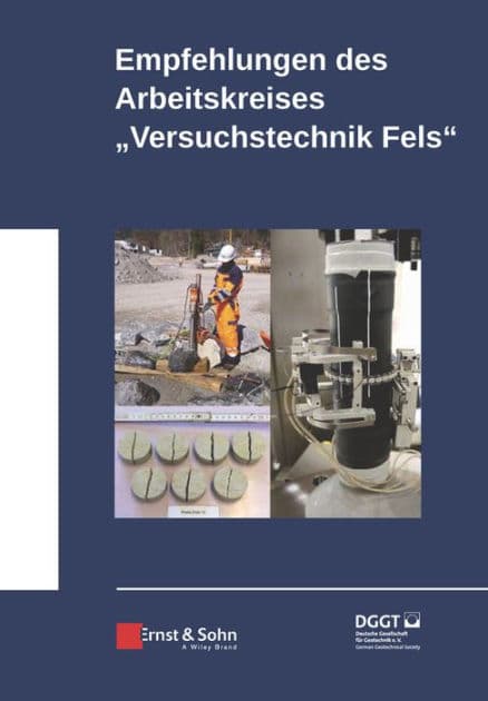 Empfehlungen des Arbeitskreises Versuchstechnik Fels by Deutsche Gesellschaft für Geotechnik