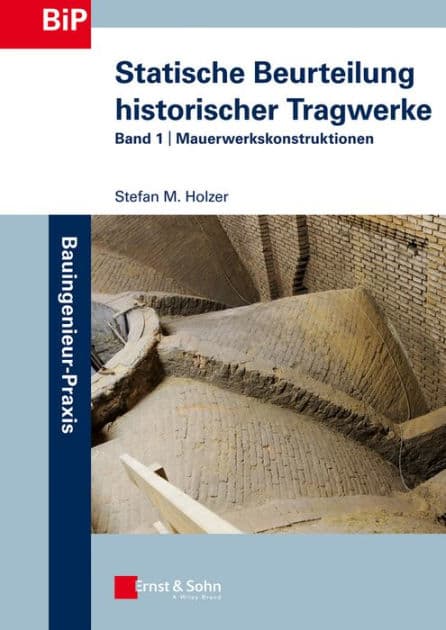 Statische Beurteilung historischer Tragwerke: Band 1 - Mauerwerkskonstruktionen by Stefan Holzer