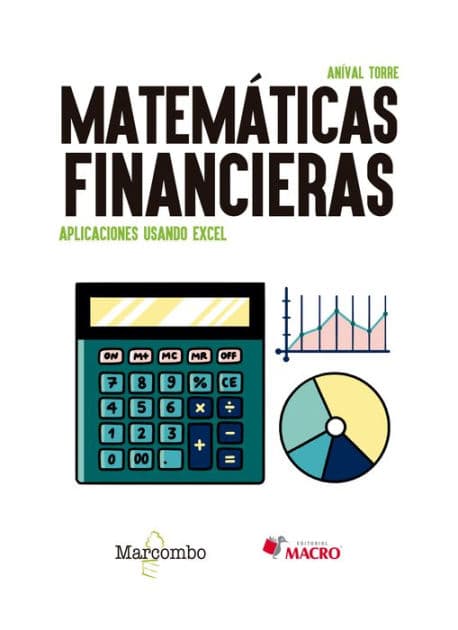 Matemáticas financieras. Aplicaciones usando Excel by Aníval Torre