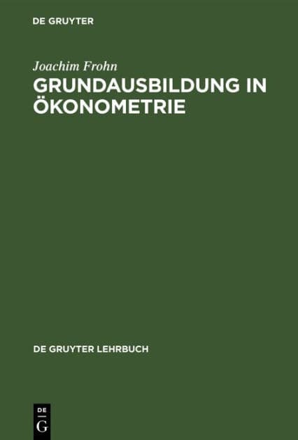 Grundausbildung in Ökonometrie by Joachim Frohn