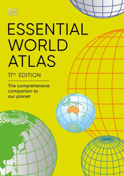 Essential World Atlas: The Comprehensive Companion to our Planet by DK