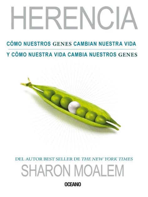Herencia: Cómo nuestros genes cambian nuestra vida y cómo nuestra vida cambia nuestros genes by Sharon Moalem