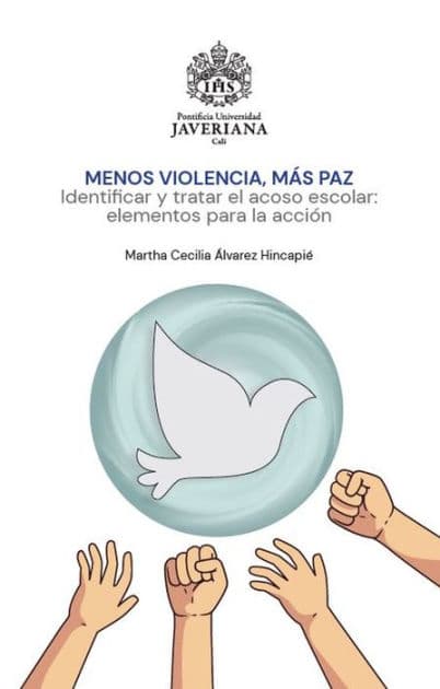 Menos violencia, más paz: Identificar el acoso escolar: elementos para la acción by Martha Cecilia Álvarez Hincapié