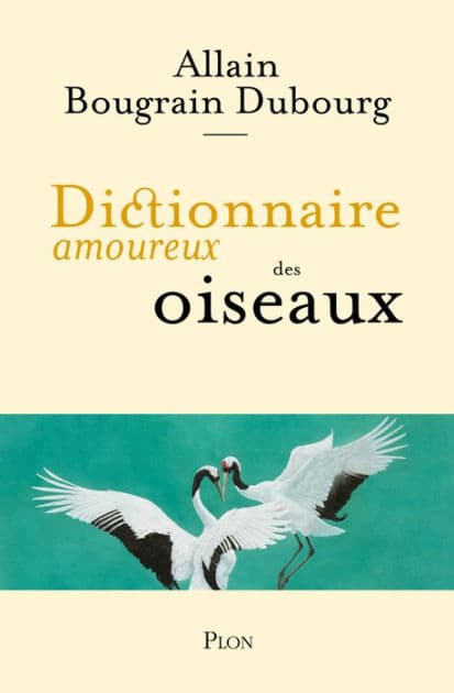Dictionnaire amoureux des oiseaux by Allain Bougrain-Dubourg