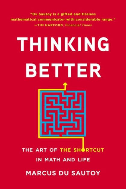 Thinking Better: The Art of the Shortcut in Math and Life by Marcus du Sautoy