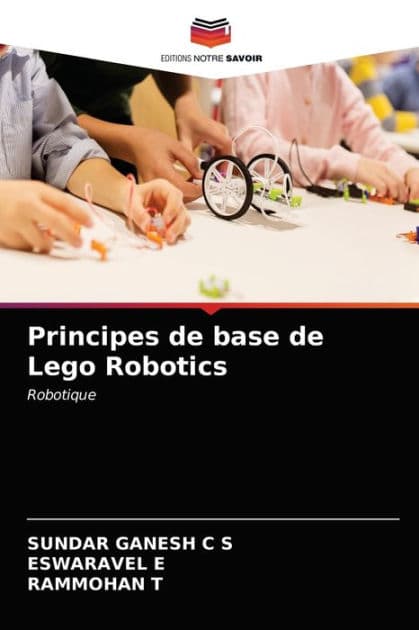 Principes de base de Lego Robotics by Sundar Ganesh C S
