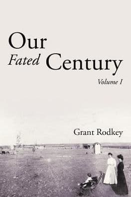 Our Fated Century: Volume I by Grant Rodkey