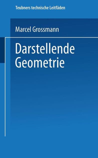 Darstellende Geometrie by Marcel Grossmann