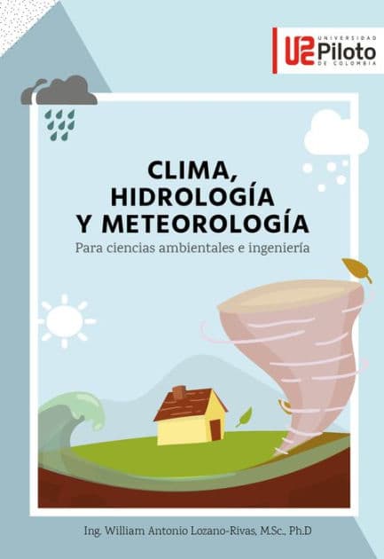 Clima, hidrología y meteorología: Para ciencias ambientales e ingeniería by William Antonio Lozano-Rivas