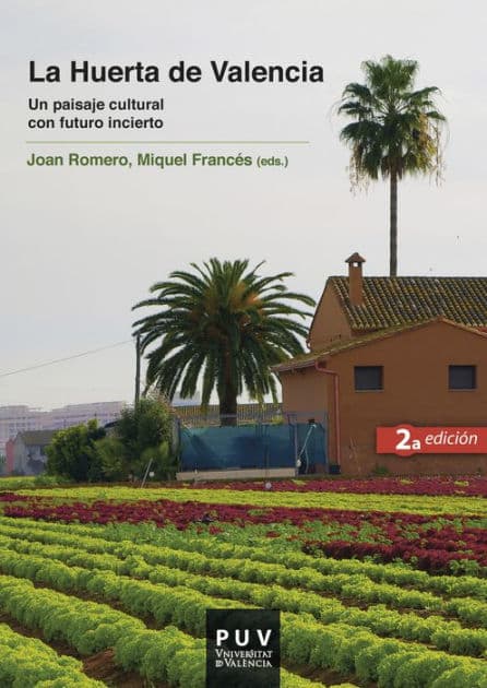 La Huerta de Valencia, 2a ed.: Un paisaje cultural con futuro incierto by AAVV