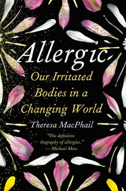 Allergic: Our Irritated Bodies in a Changing World by Theresa MacPhail