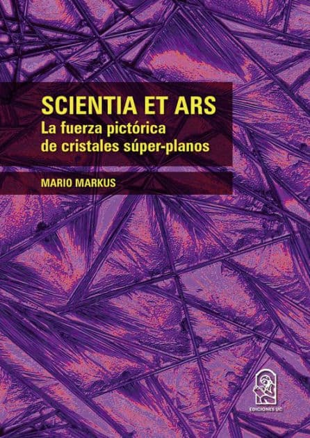 Scientia et ars: La fuerza pictórica de cristales súper-planos by Mario Markus
