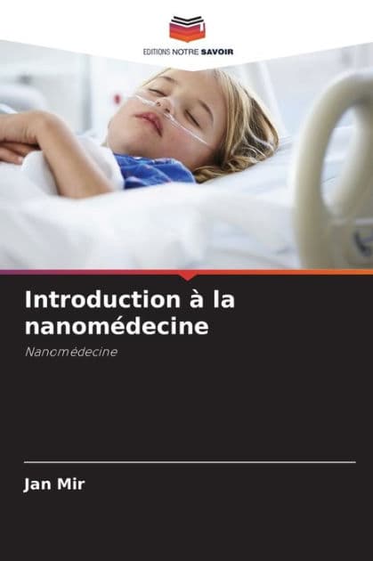 Introduction ï¿½ la nanomï¿½decine by Jan Mir