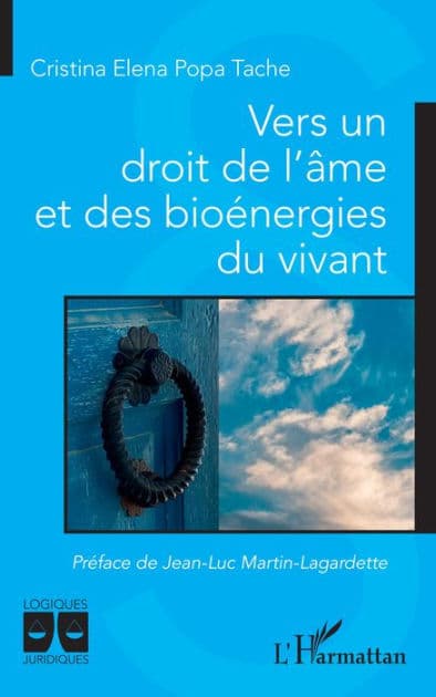 Vers un droit de l'âme et des bioénergies du vivant by Cristina Elena Popa Tache
