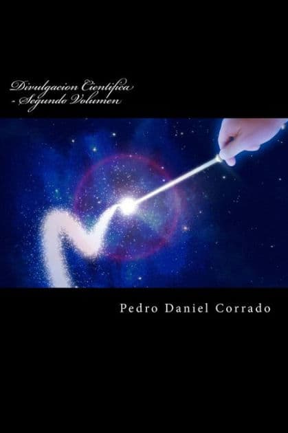 Divulgacion Cientifica - Segundo Volumen: Segundo Volumen del Decimo Libro de la Serie 365 Selecciones.com by Pedro Daniel Corrado