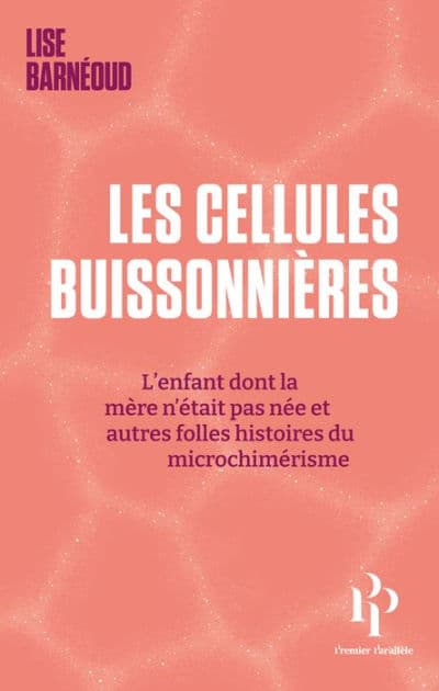 Les cellules buissonnières - L'enfant dont la mère n'était pas née et autres folles histoires du mic by Lise Barneoud