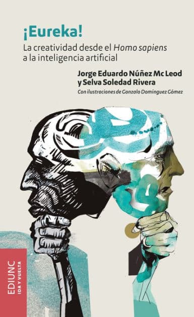 ¡Eureka!: La creatividad desde el Homo sapiens a la inteligencia artificial by Jorge Eduardo Núñez Mc Leod