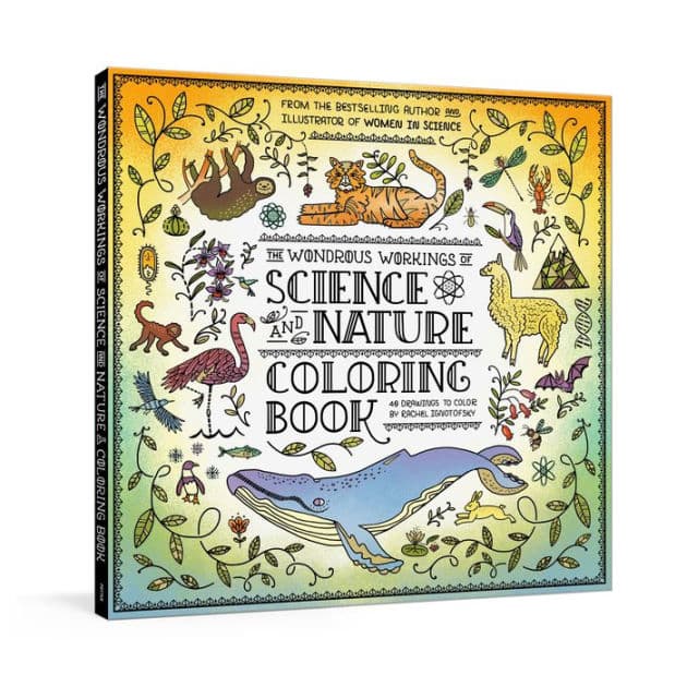 The Wondrous Workings of Science and Nature Coloring Book: 40 Line Drawings to Color by Rachel Ignotofsky