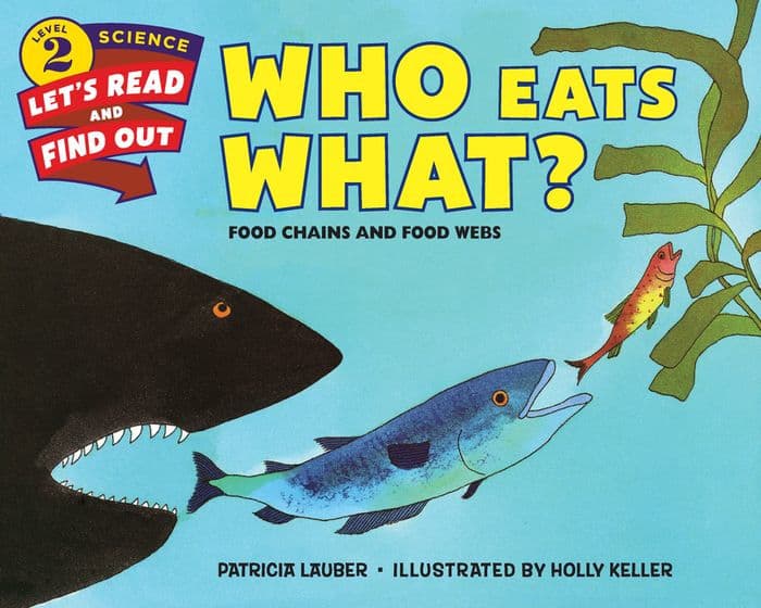 Who Eats What?: Food Chains and Food Webs by Patricia Lauber