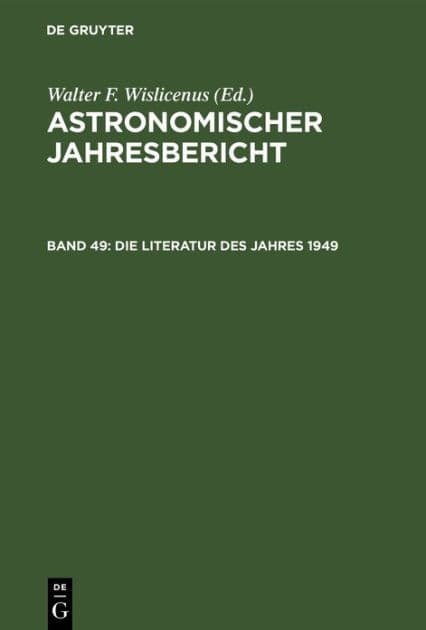 Die Literatur des Jahres 1949 by Astronomisches Rechen-Institut by Walter de Gruyter, Co.