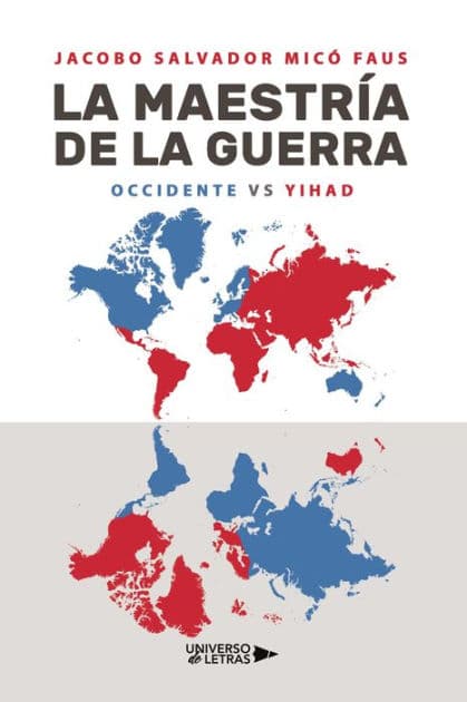 La maestría de la guerra by Jacobo Salvador Micó Faus