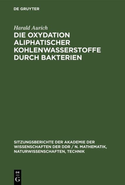 Die Oxydation aliphatischer Kohlenwasserstoffe durch Bakterien by Harald Aurich
