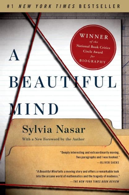 A Beautiful Mind: The Life of Mathematical Genius and Nobel Laureate John Nash by Sylvia Nasar