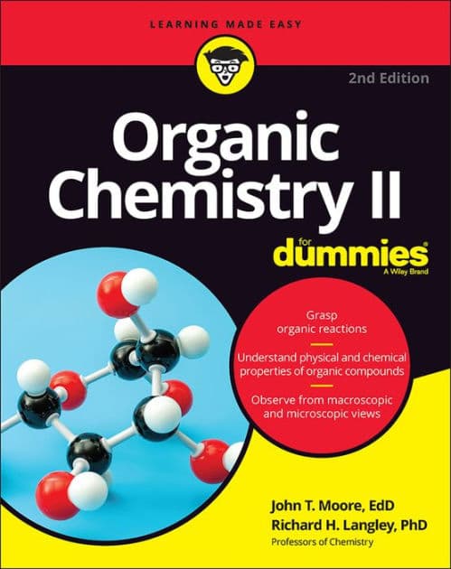 Organic Chemistry II For Dummies by John T. Moore