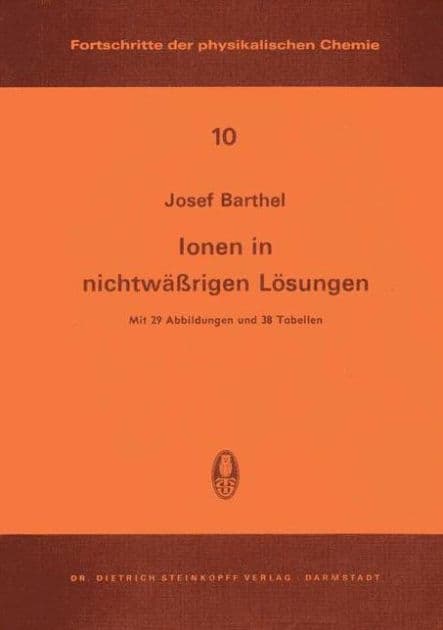 Ionen in Nichtwässrigen Lösungen by J. Barthel