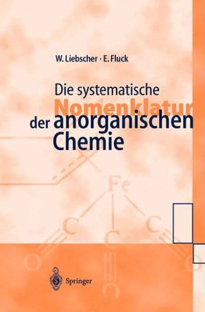 Die systematische Nomenklatur der anorganischen Chemie by Wolfgang Liebscher