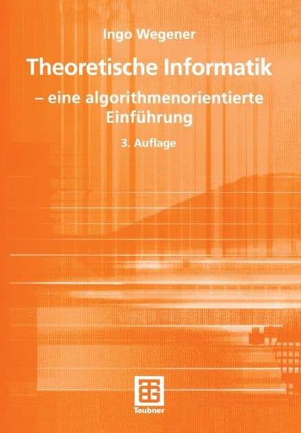Theoretische Informatik: - eine algorithmenorientierte Einführung by Ingo Wegener