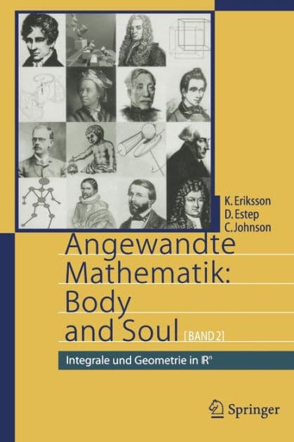Angewandte Mathematik: Body and Soul: Band 2: Integrale und Geometrie in IRn by Kenneth Eriksson