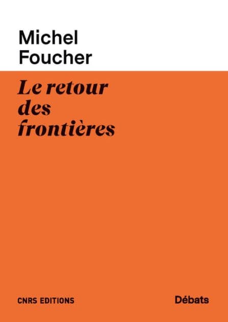 Le retour des frontières by Michel Foucher