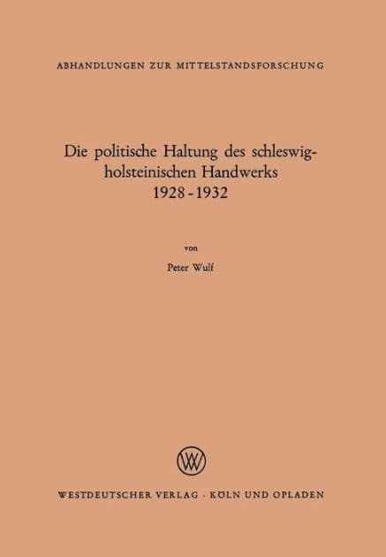 Die politische Haltung des schleswig-holsteinischen Handwerks 1928 - 1932 by Peter Wulf