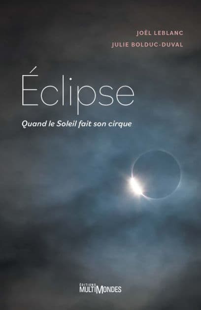 Éclipse: Quand le Soleil fait son cirque by Joël Leblanc