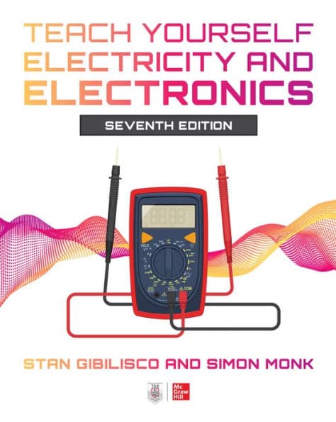 Teach Yourself Electricity and Electronics, Seventh Edition by Stan Gibilisco