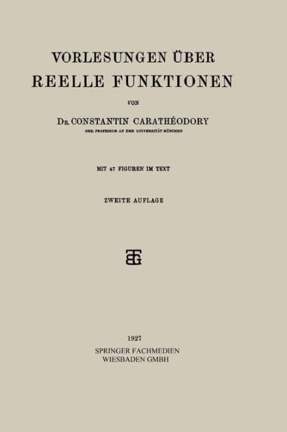 Vorlesungen Über Reelle Funktionen by Dr. Constantin Carathéodory