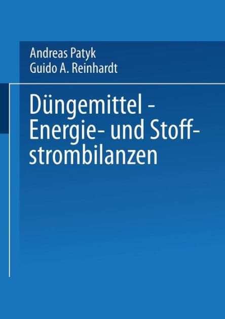 Düngemittel - Energie- und Stoffstrombilanzen by Andreas Patyk