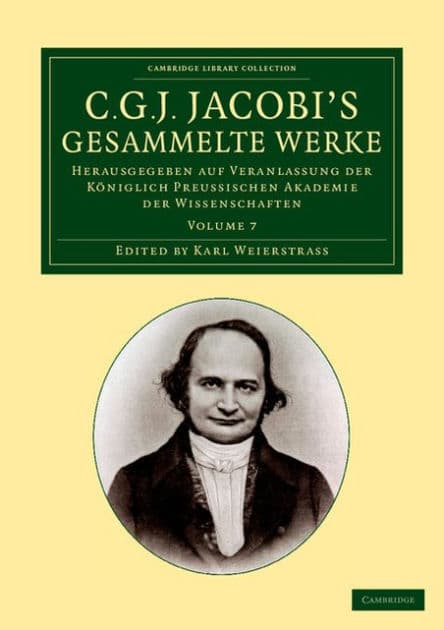 C. G. J. Jacobi's Gesammelte Werke: Herausgegeben auf Veranlassung der königlich preussischen Akademie der Wissenschaften by Carl Gustav Jacob Jacobi