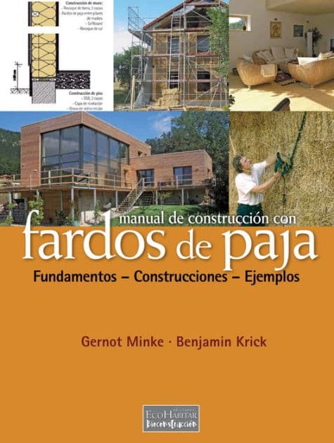 Manual de construcción con fardos de paja: Fundamentos, construcciones, ejemplos by Gernot Minke