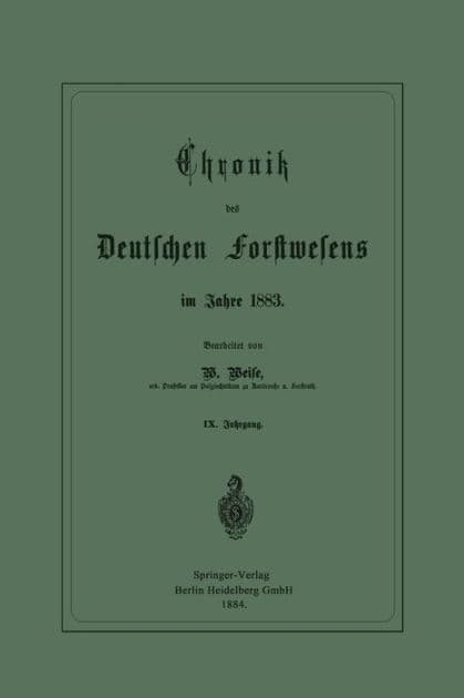 Chronik des Deutschen Forstwesens im Jahre 1883 by Werner Weise