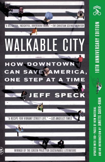 Walkable City: How Downtown Can Save America, One Step at a Time (Tenth Anniversary Edition) by Jeff Speck