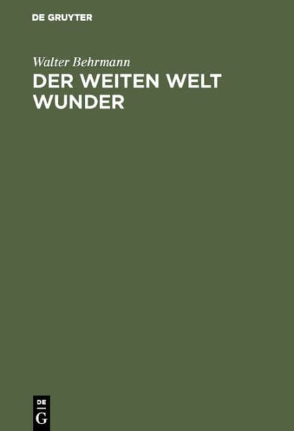Der weiten Welt Wunder: Erlebnisse eines Geographen in Fern und Nah by Walter Behrmann