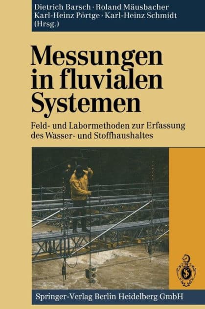 Messungen in fluvialen Systemen: Feld- und Labormethoden zur Erfassung des Wasser- und Stoffhaushaltes by Dietrich Barsch