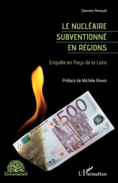 Le nucléaire subventionné en régions: Enquête en Pays de la Loire by Damien Renault
