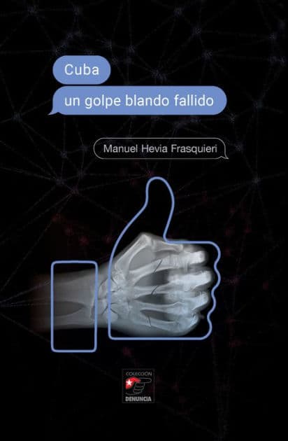 Cuba un golpe blando fallido by Manuel de la C. Hevia Frasquieri