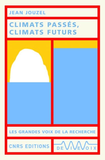 Climats passés, climats futurs by Jean Jouzel