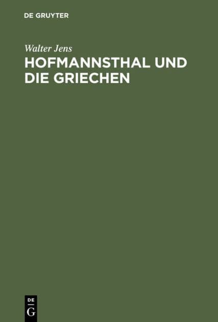 Hofmannsthal und die Griechen by Walter Jens