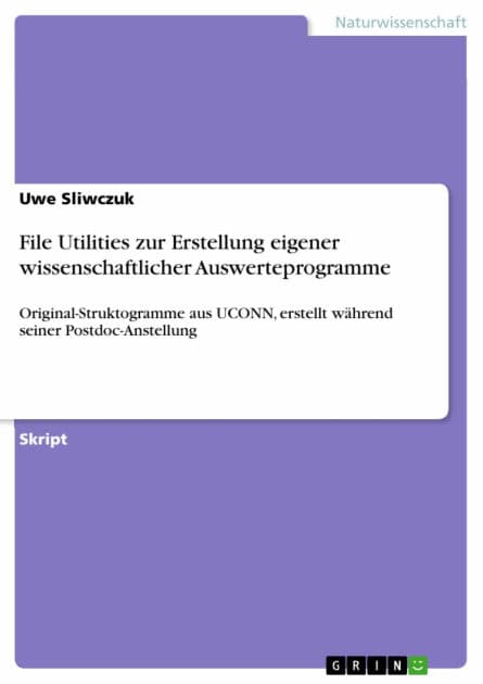 File Utilities zur Erstellung eigener wissenschaftlicher Auswerteprogramme: Original-Struktogramme aus UCONN, erstellt während seiner Postdoc-Anstellung by Uwe Sliwczuk