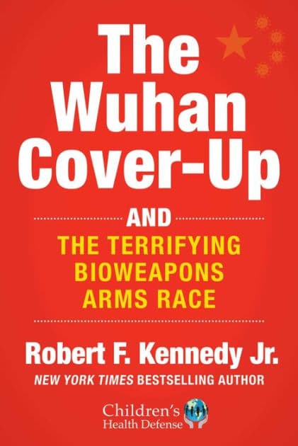 The Wuhan Cover-Up: And the Terrifying Bioweapons Arms Race by Robert F. Kennedy Jr.